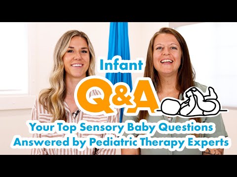 Infant Q&A - Your Top Sensory Baby Questions Answered by Pediatric Therapy Experts