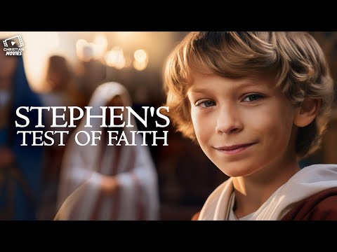 Stephen's Test of Faith | "A Journey of Faith: The Transformation of a Young Christian"