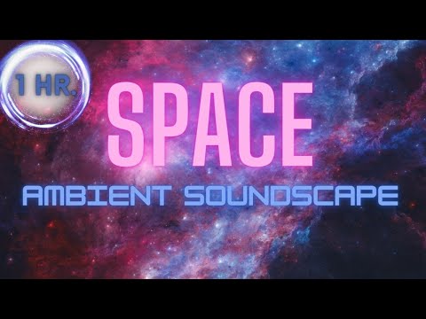 Space Ambient Soundscape for 1-Hour Meditation