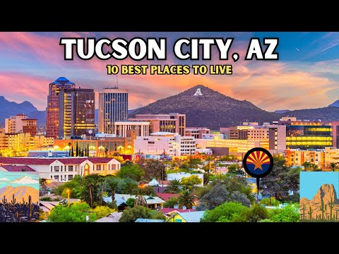 10 Best Places to Live in Tucson City, Arizona