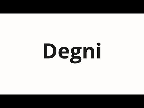 How to pronounce Degni