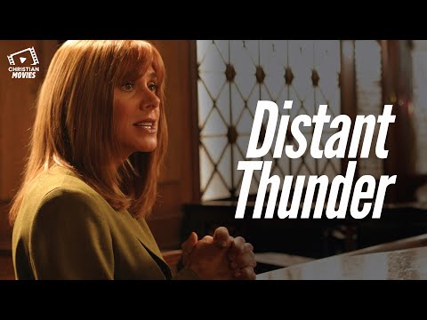 Christian Movies | Distant Thunder