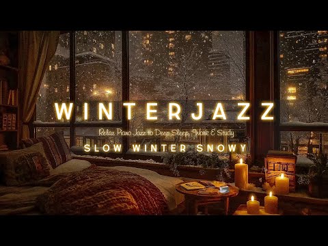 Slow Soothing Midnight Jazz with Slow Winter Snowy / Relax Piano Jazz to Deep Sleep, Work & Study