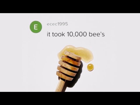 It took 10,000 bee's