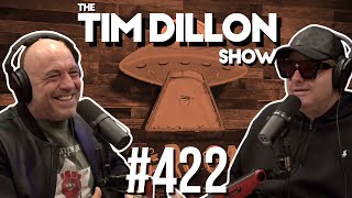 The Joe Rogan Experience | The Tim Dillon Show #422