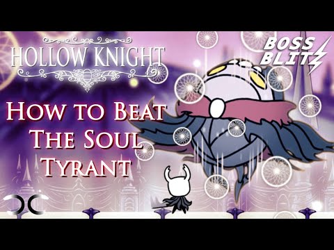 How to Beat The Soul Tyrant | Hollow Knight | Boss Blitz