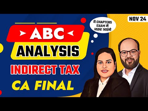 ABC Analysis Indirect Tax | CA Final Nov 24 | IDT Important Chapters | How to Prepare CA Final IDT