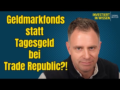 Geldmarktfonds statt Tagesgeld bei Trade Republic....was bedeutet das???