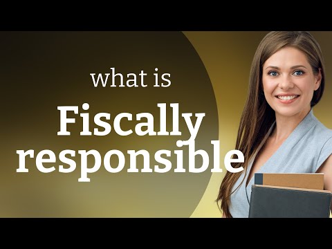 Understanding "Fiscally Responsible"