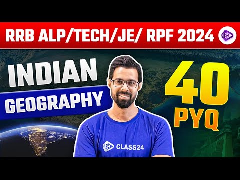 RRB ALP/TECH/JE/ RPF 2024 | Indian Geography Top 40 PYQs by Bhunesh Sir