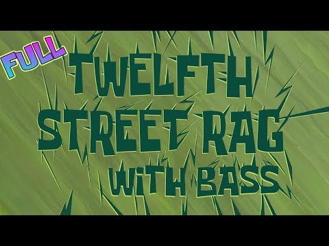 Twelfth Street Rag w/ Bass *FULL* - SB Soundtrack