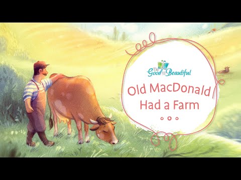 Old MacDonald Had a Farm | Song and Lyrics | The Good and the Beautiful