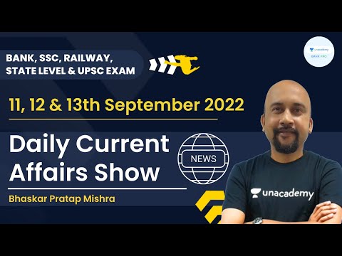 Daily Current Affairs Show | 11, 12 and 13 September 2022 | Bhaskar Pratap Mishra | Bank Pro