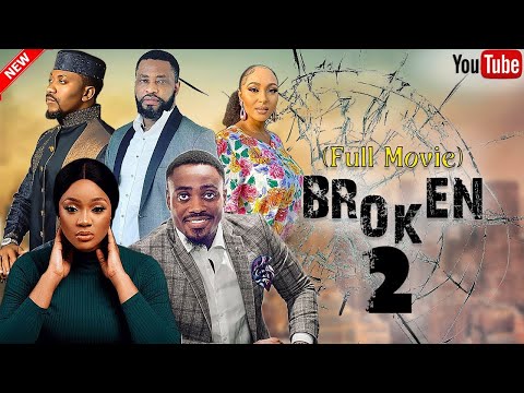 BROKEN 2 - ROSALINE MEURER, IFEKA DORIS,  KINGSLEY BASSEY, 2023 EXCLUSIVE NIGERIAN NOLLYWOOD MOVIE