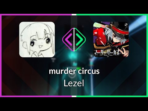 Beat Saber | Anzu | Lezel - murder circus [Ex+] GN (BL #1) | SS 93.24%