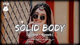 Solid Body Lofi Song - Slowed + Reverb Sheenam Katlic, Raju Punjabi, Haryanvi Song #lofi #3dsong