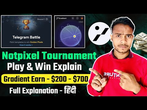 NotPixel Tournament Wining Explain || Gradient Airdrop Big Profit How to Work ~ हिंदी