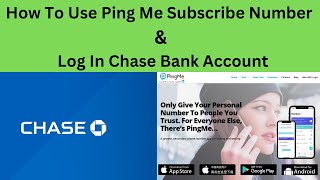 How To Use Ping Me Subscribe Number & Log In Chase Bank Account II Chase Bank II Premium Financial