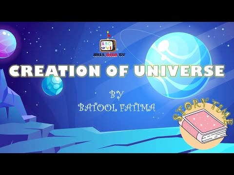 CREATION OF UNIVERSE| STORY TIME WITH BATOOL FATIMA| SHIA KIDS