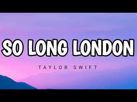 Taylor swift - so long London ( Lyrics)