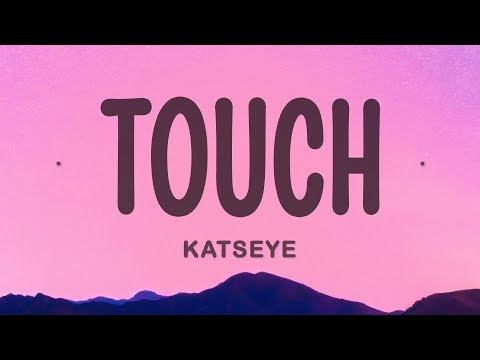 KATSEYE - Touch (Lyrics)