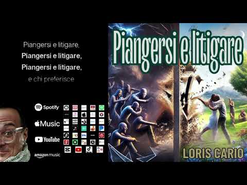 Piangersi e Litigare - LORIS CARIO