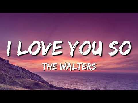 The Walters : I Love You So (Lyrics) Tiktok Song