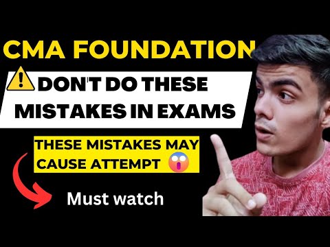 Don't do these mistakes in cma foundation exams|cma foundation exams mistakes|cma foundation July 23