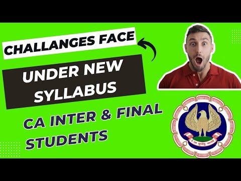 |Challenges Face Under New Syllabus| ICAI New Syllabus Challenges| CA Inter & Final Ready ??|