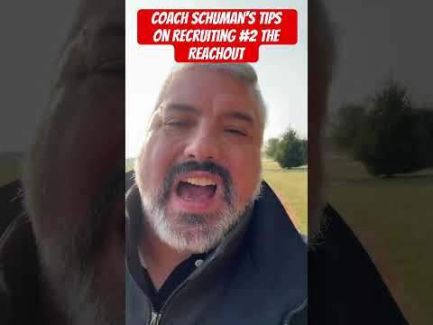 Coach Schuman’s Tips on Recruiting #2 the reachout