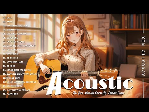 Acoustic Covers of Pop Songs - Chill Acoustic Love Songs Playlist - Acoustic Covers of Popular Songs