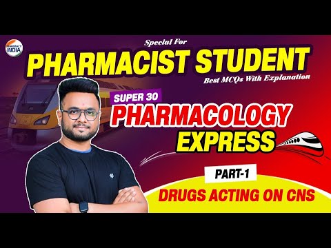 DRUGS ACTING ON CNS | PHARMACOLOGY | PART - 1 | Super 30 Series | RRB Pharmacist | MCQs With Exp.