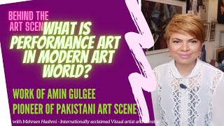 What does Performance art mean in modern art ? Works of Amin Gulgee | Pioneer artist of Pakistan