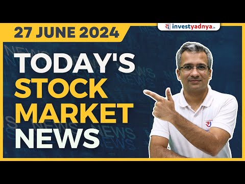 Today's Stock Market News - 27/06/2024 | Aaj ki Taaza Khabar