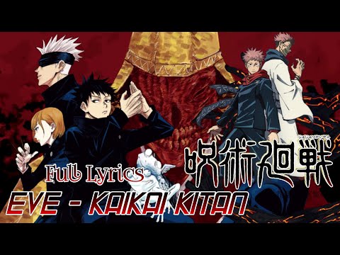 OP JUJUTSU KAISEN - KAIKAI KITAN - EVE With Lyrics ( Full )