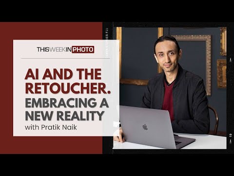 AI and the Retoucher. Embracing a New Reality, with Pratik Naik