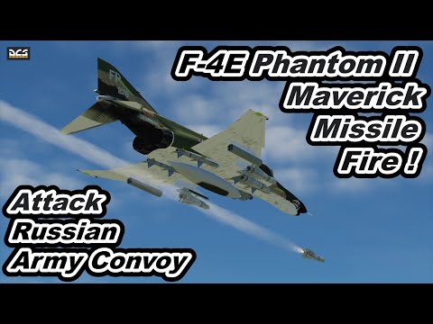 DCS World F-4E Phantom II AGM-65 Maverick、Zuni Mk-71 Rocket Fire ! Russian Army Convoy Destroy !