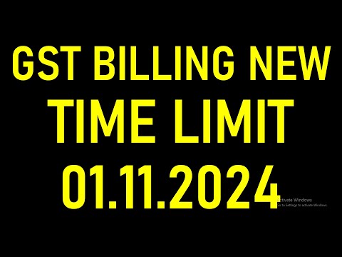 GST BILLING NEW TIME LIMIT FROM 01.11.2024