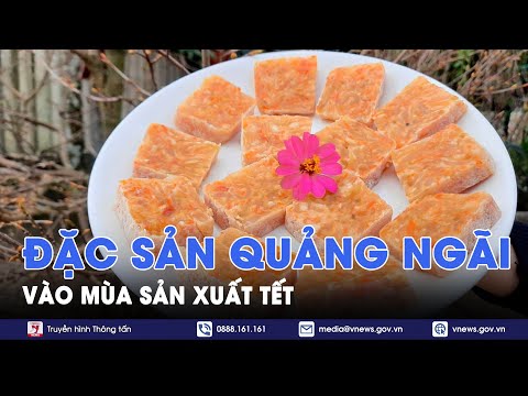 “Đặc sản” Quảng Ngãi tất bật sản xuất phục vụ Tết - VNews