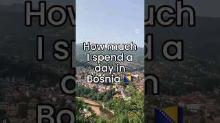 How much I spend in Bosnia #thefrugaltraveler #travel #traveltips #budgettraveler