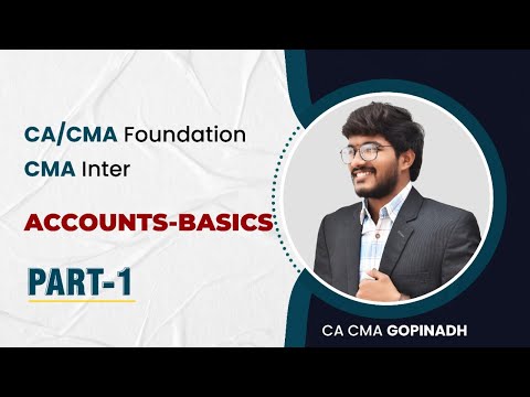 Basics Part 1 || ACCOUNTS || CA CMA FOUNDATION || CMA INTER || BY CA CMA GOPINADH CHEDE (AIR 23)