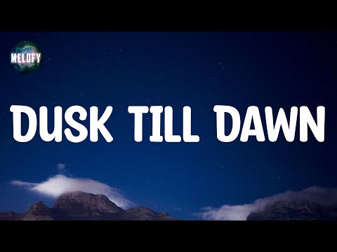 ZAYN - Dusk Till Dawn (Lyrics)