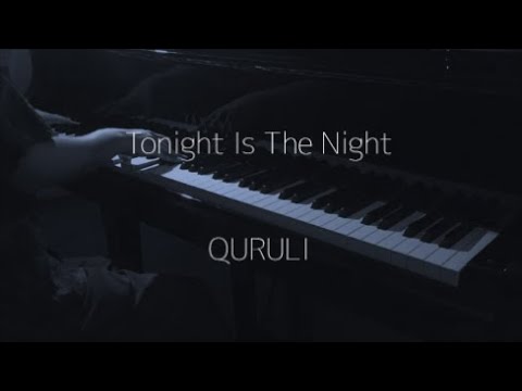 Tonight Is The Night - くるり 【ピアノ】 / QURULI