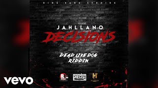 Jahllano - Decisions (Dead Like Dog Riddim)