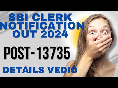 Sbi Clerk Notification Out 2024|13735 vacancy|Sbi clerk recruitment 2024|Complete details|SBI JA2024