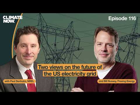 Two views on the future of the US electricity grid | Climate Now Episode 116