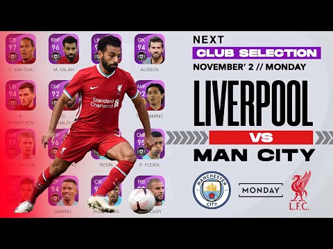 NEXT MONDAY- LIVERPOOL & MAN CITY CLUB SELECTION PLAYERS MAX RATING PES 2021