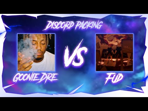 Fud vs Goonie Dre (DISCORD PACKING)