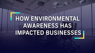 The Impact of Environmental Awareness in Businesses