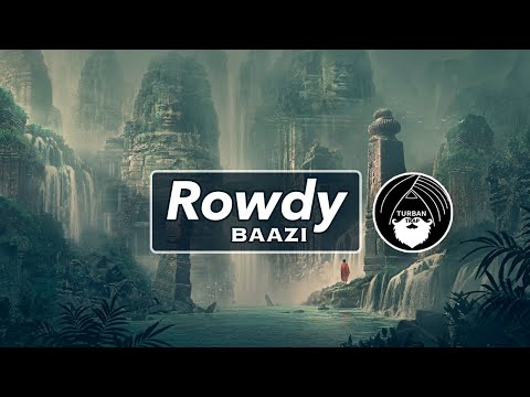 Rowdy - Baazi | Turban Trap